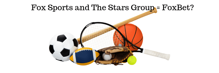 Fox Sports and The Stars Group