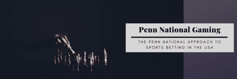 Looking at the Penn National Approach to Sports Betting in the USA