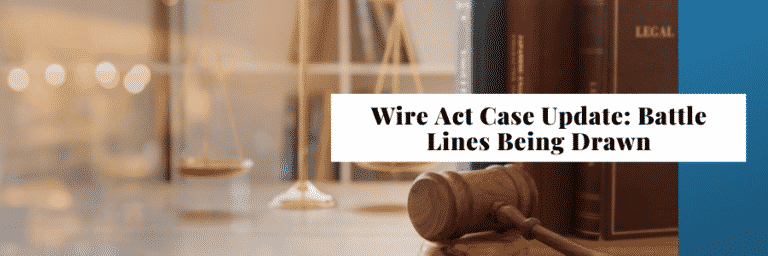 Battle Lines Being Drawn As Wire Act Case Heads To Court Of Appeals