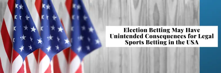 Election Betting: Consequences For US Sports Betting?